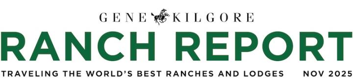 Ranch Report: Gene Kilgore's Latest Ranch Travel Insights and Inspo!